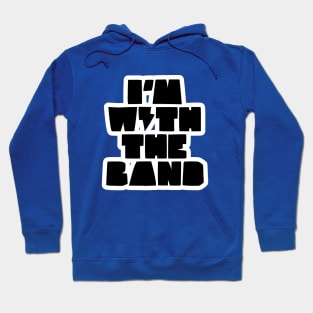 I'AM WITH THE BAND Hoodie